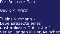 Das Buch zur Gala:

Georg A. Weth:

"Heinz Rühmann - 
Lebensrezepte eines 
unsterblichen Optimist...
