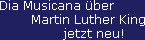 Dia Musicana über 
        Martin Luther King
                jetzt neu!